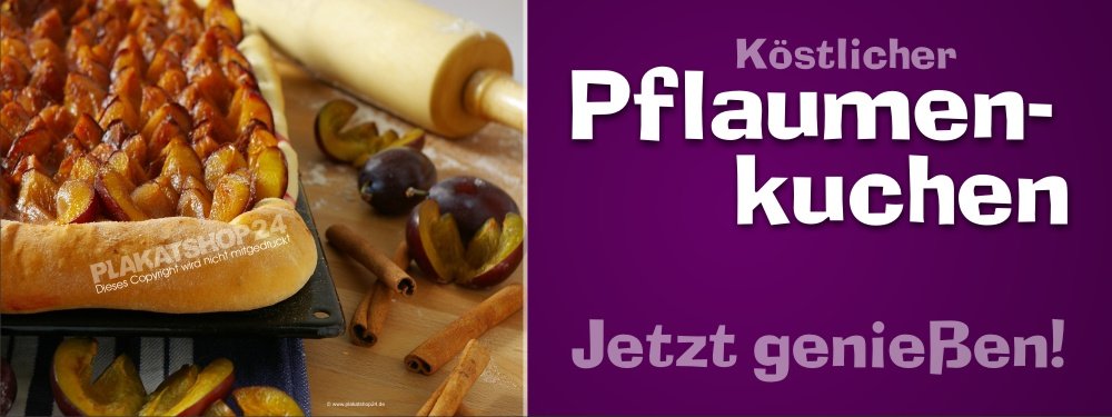 08fc7327f7f758bd879f1debc86b3a71 Werbebanner für frischen Pflaumenkuchen - Zwetschgenkuchen