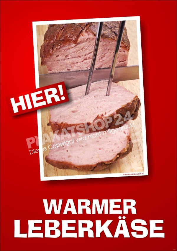 84b15977728e5fa2e4e1261fb1fd5f70 Plakat Warmer Leberkäse - Fleischkäse